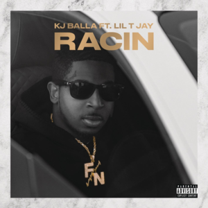 Racin’ - KJ Balla (Ft. Lil Tjay)