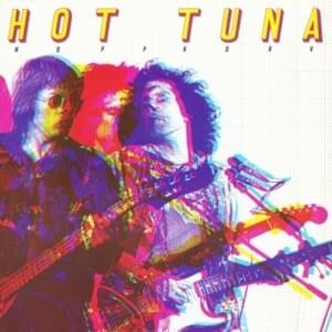 Talking ’Bout You - Hot Tuna