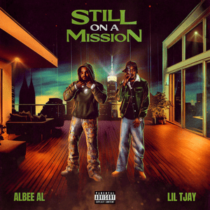 Still On A Mission - Albee Al & Lil Tjay