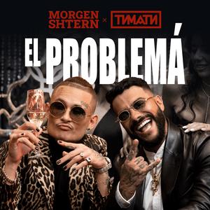 El Problema - MORGENSHTERN & Тимати (Timati)