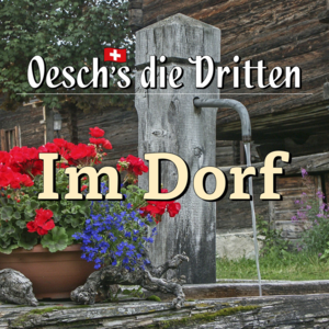 Im Dorf - Oesch's die Dritten