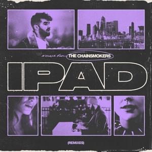 IPad (Codeko Remix) - The Chainsmokers