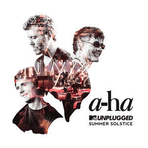 Forever Not Yours (MTV Unplugged) - ​a-ha