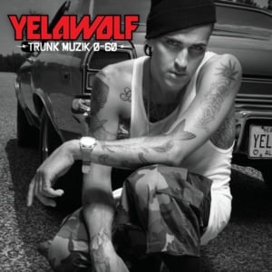 Trunk Muzik - Yelawolf