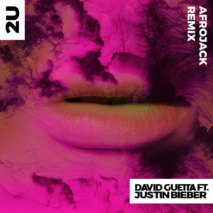 2U (Afrojack Remix) - David Guetta (Ft. Justin Bieber)