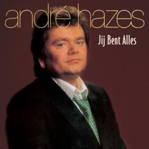 Jij denkt maar dat je alles mag van mij - André Hazes