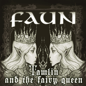 Tamlin and the Fairy Queen - Faun