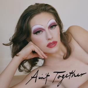 Ain’t Together - King Princess