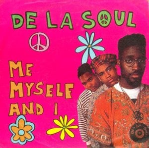 Me Myself and I - De La Soul