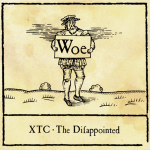 The Disappointed - XTC