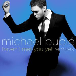 Haven’t Met You Yet (Donni Hotwheel Extended) - Michael Bublé