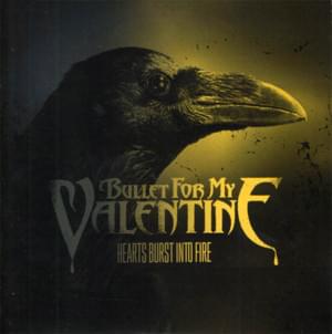 Hearts Burst Into Fire - Bullet for My Valentine