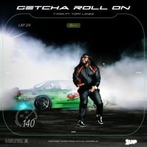 Getcha Roll On - T-Pain (Ft. Tory Lanez)