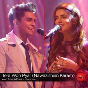 Tera Woh Pyar (Nawazishein Karam) - Momina Mustehsan & Asim Azhar