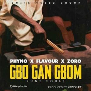 Gbo Gan Gbom (Une Soul) - Flavour (Ft. Phyno & Zoro)