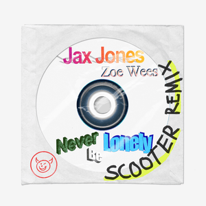 Never Be Lonely (Scooter Remix) - Jax Jones, Zoe Wees & Scooter