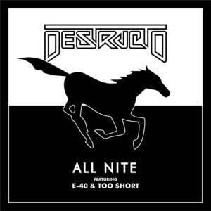 All Nite - Destructo (Ft. E-40 & Too $hort)