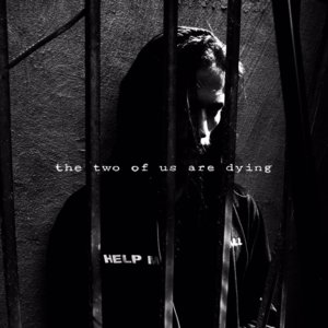 The Two Of Us Are Dying - Killstation