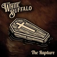 The Rapture - The White Buffalo