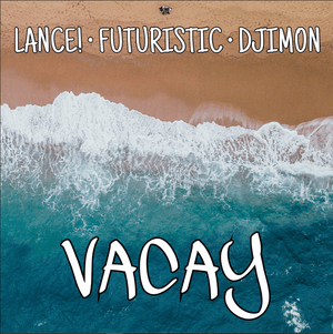 VACAY - Lance (Ft. Djimon & Futuristic)