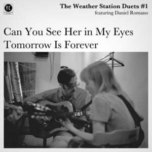 Tomorrow Is Forever - The Weather Station (Ft. Daniel Romano)