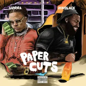 Paper Cuts - 3ohBlack & Gunna