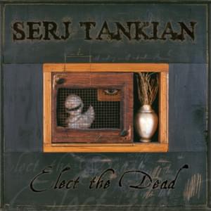 Elect the Dead - Serj Tankian