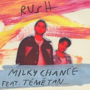 Rush - Milky Chance (Ft. Témé Tan)