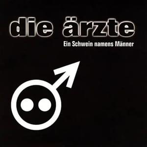 Männer sind Schweine (Single-Version) - Die Ärzte