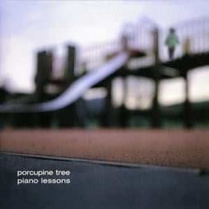 Piano Lessons - Porcupine Tree