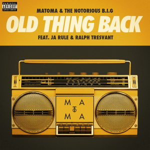 Old Thing Back - Matoma & The Notorious B.I.G. (Ft. Ja Rule & Ralph Tresvant)