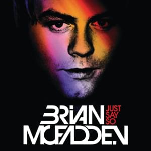 Just Say So - Brian McFadden (Ft. Kevin Rudolf)