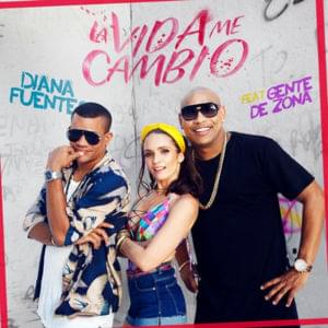 La Vida Me Cambió - Diana Fuentes (Ft. Gente de Zona)