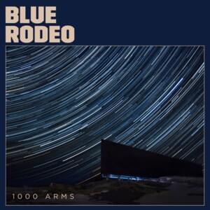 I Can’t Hide This Anymore - Blue Rodeo