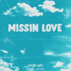 Missin’ Love - Chri$tian Gate$ (Ft. Dayna Marie)