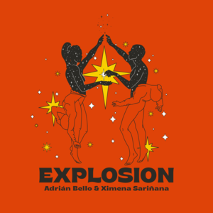 ‎Explosion - Adrian Bello (Ft. Ximena Sariñana)