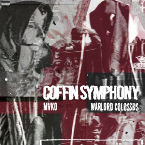 Coffin Symphony - Mvko (Ft. Warlord Colossus)