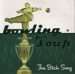 The Bitch Song - Bowling for Soup