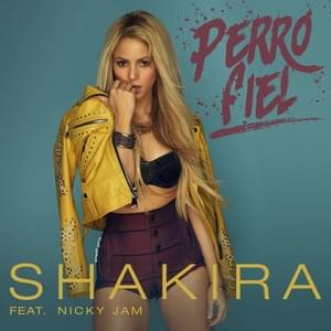 Shakira - Perro Fiel ft. Nicky Jam (English Translation) - Lyrxo English Translations