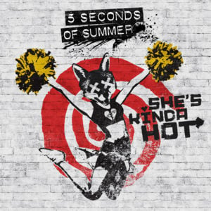 She’s Kinda Hot (Alternative Version) - 5 Seconds of Summer