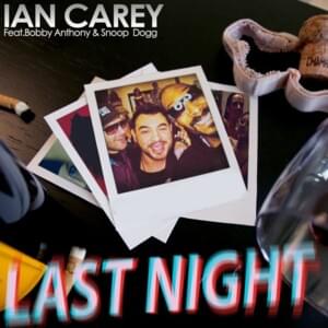 Last Night - Ian Carey (Ft. Bobby Anthony & Snoop Dogg)