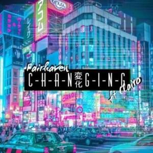 C H A N G I N G - FairHaven (Ft. Clairo)