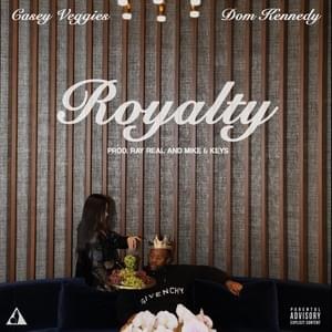 Royalty - Casey Veggies (Ft. DOM KENNEDY)