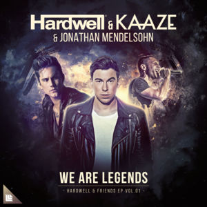 We Are Legends - Hardwell, Kaaze & Jonathan Mendelsohn