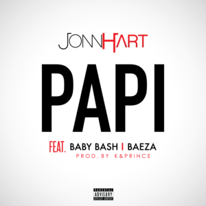 Papi - Jonn Hart (Ft. Baby Bash & Baeza)