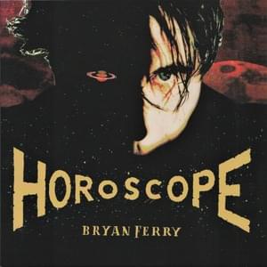 The Only Face (Horoscope Version) - Bryan Ferry