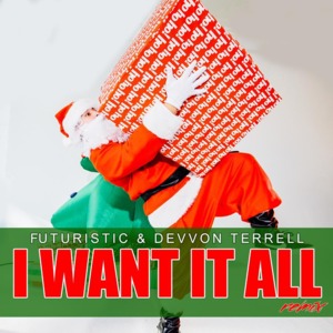 I Want It All - Futuristic & Devvon Terrell