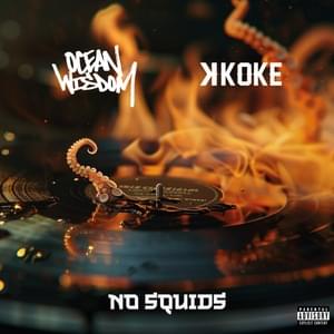 No Squids - Ocean Wisdom & K Koke