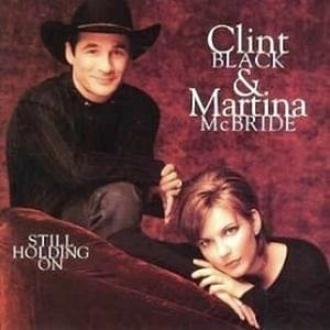 Still Holding On - Clint Black (Ft. Martina McBride)