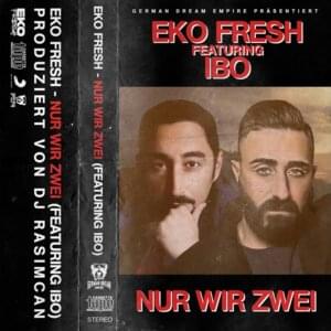 Nur wir zwei - Eko Fresh & Ibo